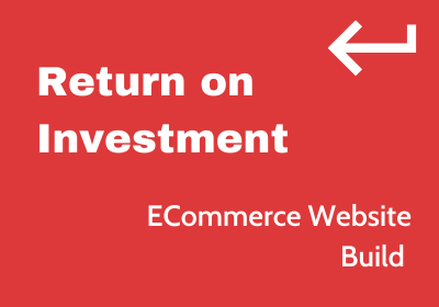 Red background with white text reading - "return on investment ECommerce website" and a graphic of an arrow.