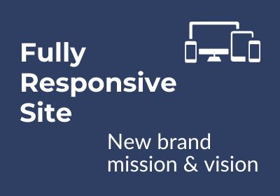 Background with white text reading "Fully responsive site - new brand mission and vision"