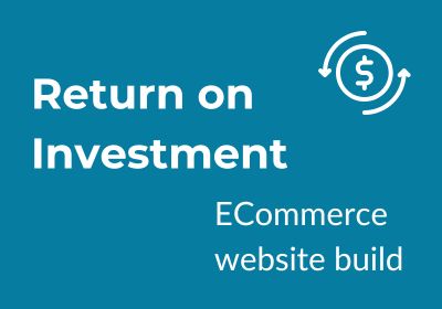 Blue background with white text reading - "return on investment ECommerce website" and a graphic of an arrow.