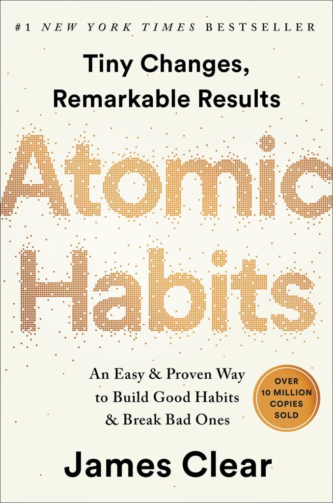 Book: Atomic Habits, by James Clear 