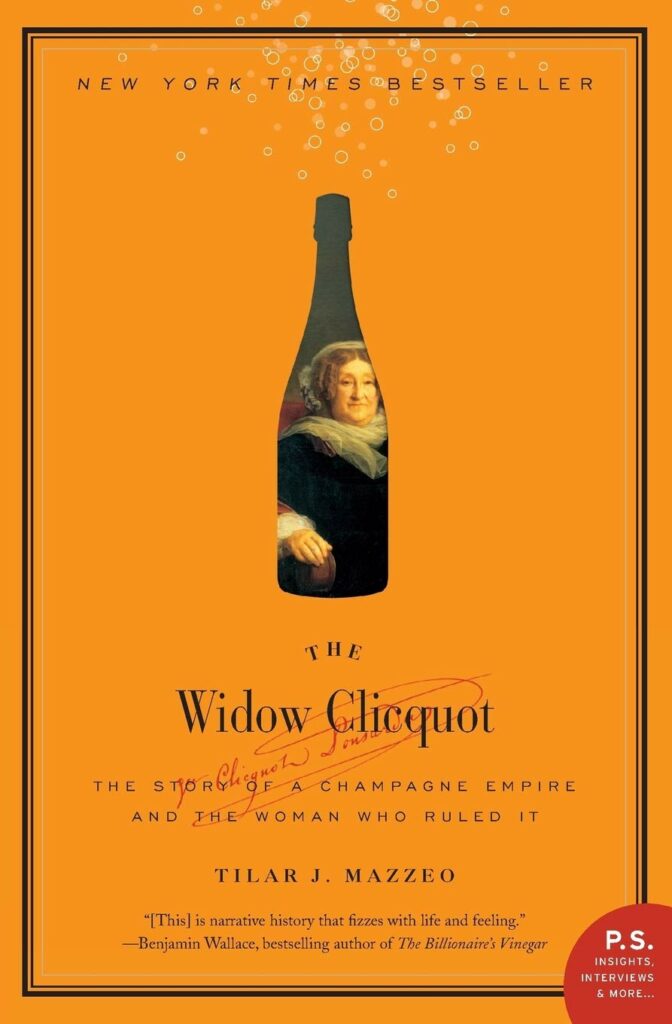 Book: The Widow Clicquot, by Tilar J Mazzeo 