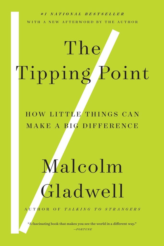 Book: The Tipping Point, by Malcolm Gladwell 