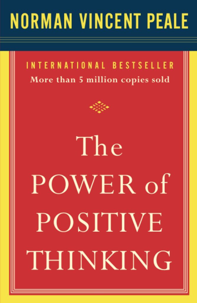 Book: The Power of Positive Thinking, by Dr. Norman Vincent Peale 