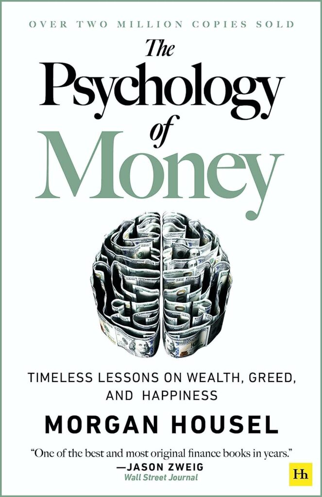 Book: The Psychology of Money, by Morgan Housel